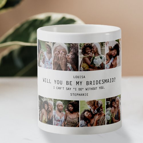 Will You Be My Bridesmaid  Photo Grid Keepsake Coffee Mug