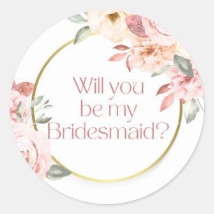 will you be my bridesmaid? pink gold floral classic round sticker