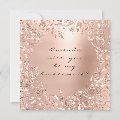 Will You Be My Bridesmaid Pink Rose Gold Floral Invitation