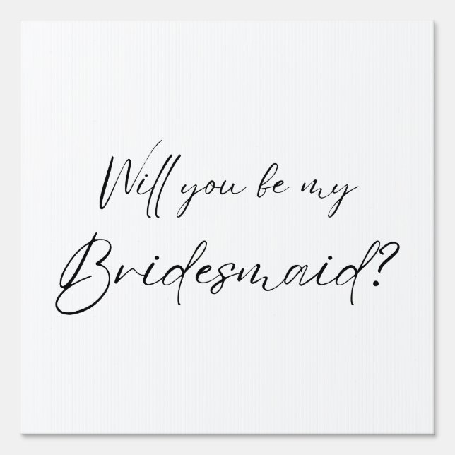 Will you be my Bridesmaid? Proposal Sign (Front)