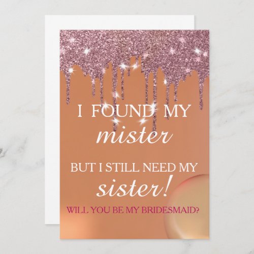 Will you be my bridesmaid Rose Gold Dripping Invi Invitation