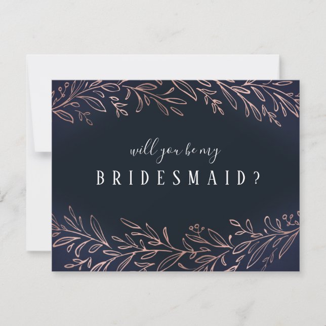Will you be my bridesmaid rose gold navy botanical invitation (Front)