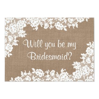 Will You Be My Bridesmaid? Rustic Burlap & Lace Invitation