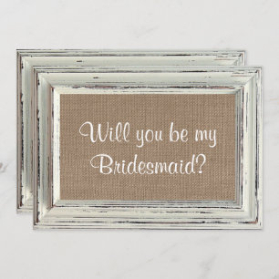 Will You Be My Bridesmaid Rustic White Frame Cards
