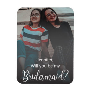 will you be my bridesmaid? stylish photo wedding magnet
