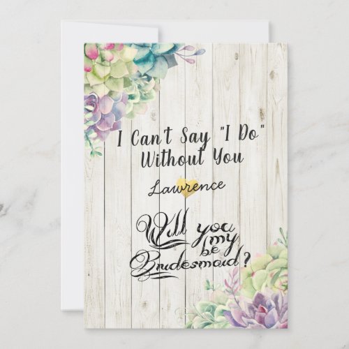 Will You Be My Bridesmaid Succulent Rustic Wood Invitation