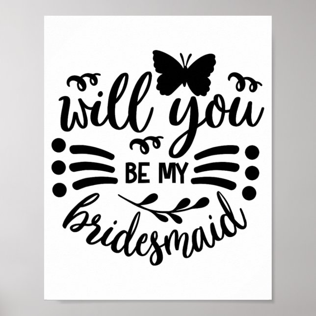 Will You Be My Bridesmaid Wedding Bride Bridal Bac Poster (Front)