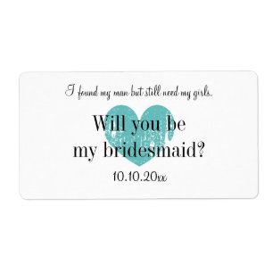 Will you be my bridesmaid wine bottle labels