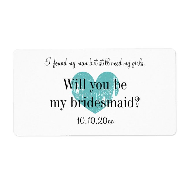 Will you be my bridesmaid wine bottle labels (Front)