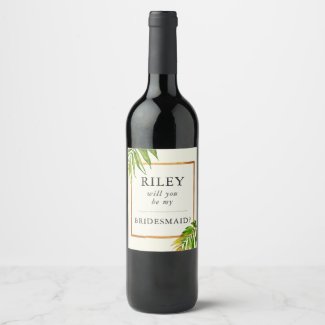 Will You Be My Bridesmaid Wine Label Gold Tropical