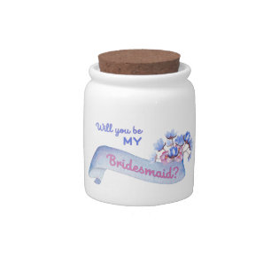 Will You Be My Bridesmaid with Flowers  Candy Jar