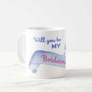 Will You Be My Bridesmaid with Flowers Coffee Mug