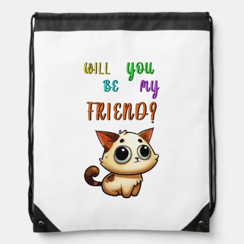 Will You Be My Friend 30 Cats July Friendship Day Drawstring Bag