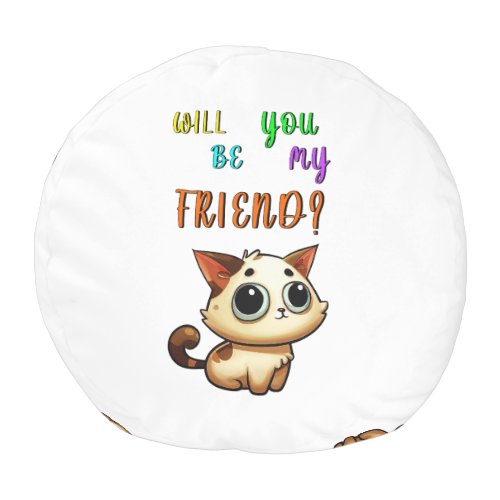 Will You Be My Friend 30 Cats July Friendship Day Pouf