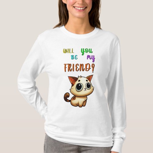 Will You Be My Friend 30 Cats July Friendship Day T_Shirt