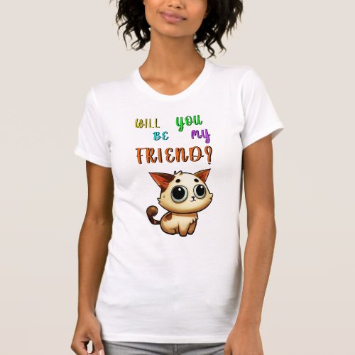 Will You Be My Friend 30 Cats July Friendship Day T_Shirt