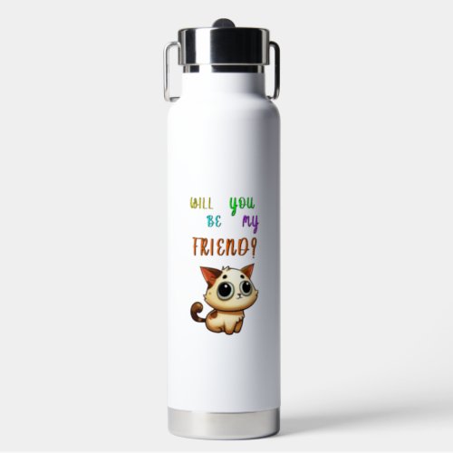 Will You Be My Friend 30 Cats July Friendship Day Water Bottle