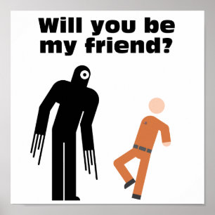 Will You Be My Friend Funny SCP Poster
