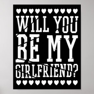 Will You Be My Girlfriend, Valentines Day  Poster