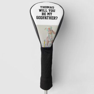 Will You Be My Godfather Godparent Proposal Photo Golf Head Cover