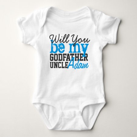 Will You Be My Godfather. (with Your Uncle Name) Baby Bodysuit