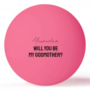 Will You Be My Godmother Godparent Proposal Player Ping Pong Ball