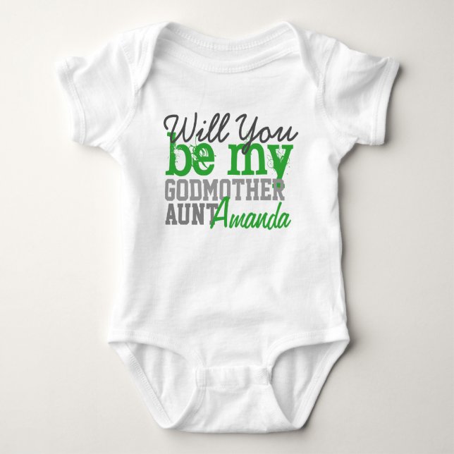 Will You Be My Godmother. (With Your Aunt Name) Baby Bodysuit (Front)
