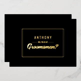 Will you be my Groomsman? Black Gold Wedding Foil Invitation