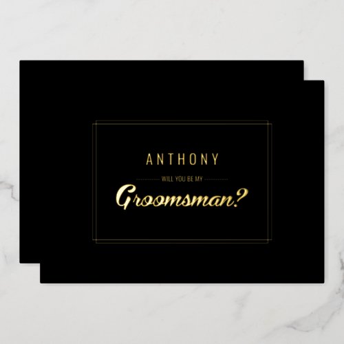 Will you be my Groomsman Black Gold Wedding  Foil Invitation