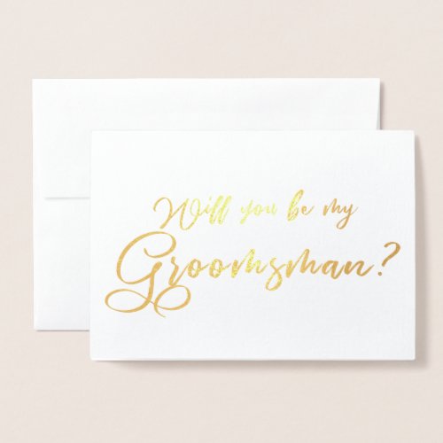 Will you Be my Groomsman chic calligraphy Foil Card