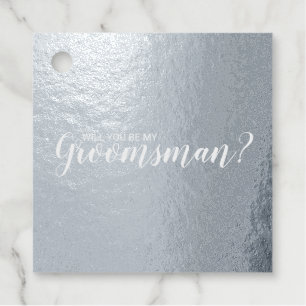 Will You Be My Groomsman? Elegant Silver Foil Favor Tags