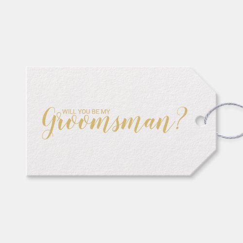 Will You Be My Groomsman Modern Script Gold Gift Tags