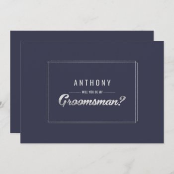 Will You Be My Groomsman? Navy Blue Silver Wedding Invitation by YourWeddingDay at Zazzle