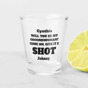 Will You Be My Groomswoman Proposal Shot Glass