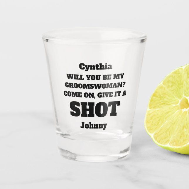 Will You Be My Groomswoman Proposal Shot Glass (Front)