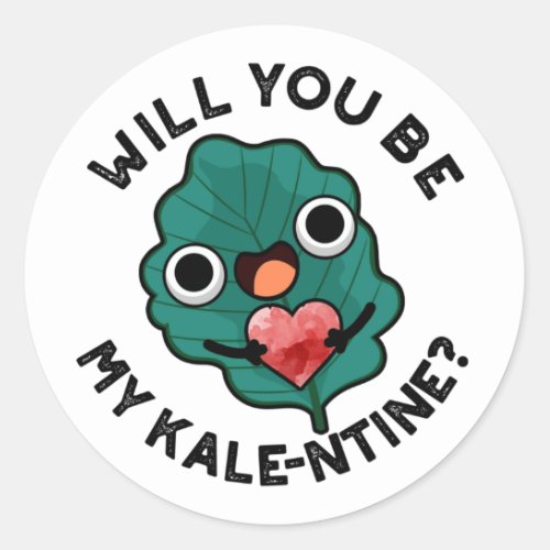 Will You Be My Kale_entine Funny Valentine Pun Classic Round Sticker