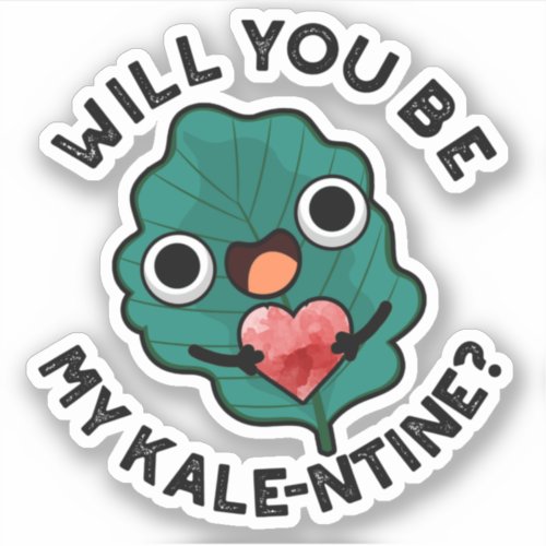 Will You Be My Kale_entine Funny Valentine Pun Sticker