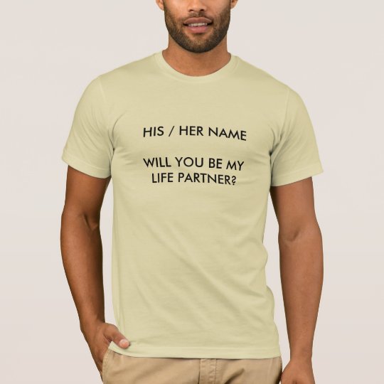 Will You be My Life Partner? - shirt