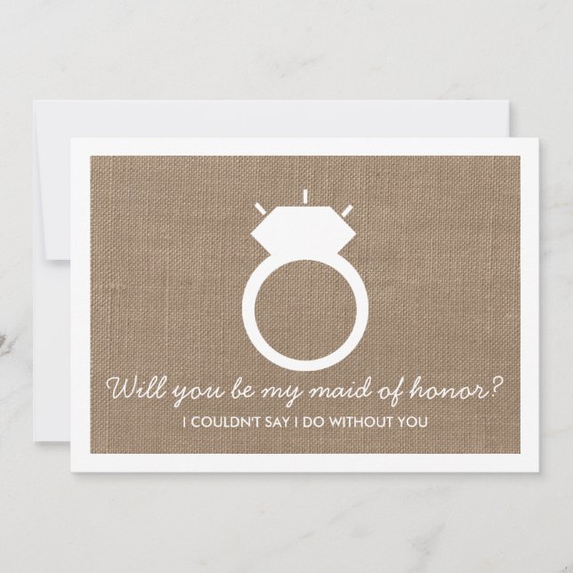 Will You Be My Maid Of Honor? Burlap Ring Card (Front)