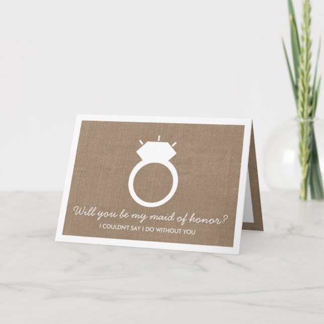 Will You Be My Maid Of Honor? Burlap Ring Card (Front)