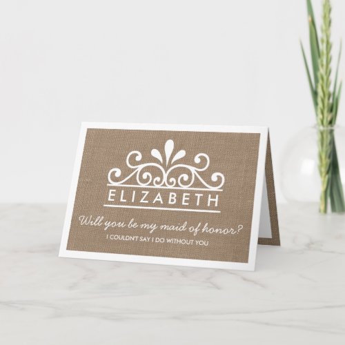 Will You Be My Maid Of Honor Burlap Tiara Card