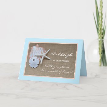 Will You Be My Maid Of Honor Card Beach by KathyHenis at Zazzle