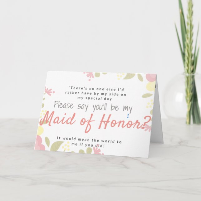 Will you be my maid of honor? custom text card (Front)
