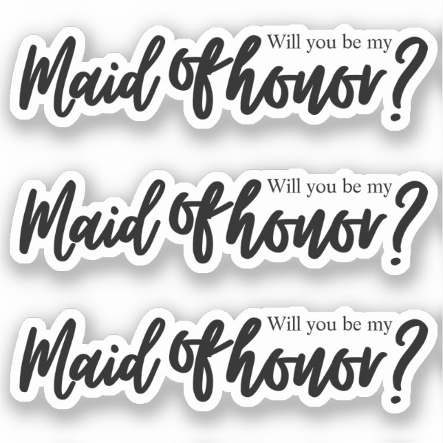 Will You Be My Maid of honor handwritten Sticker (Front)