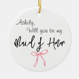 Will You Be My Maid of Honor Photo Bow Ceramic Ornament