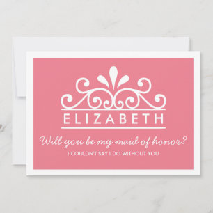 Will You Be My Maid Of Honor? Pink Tiara Card