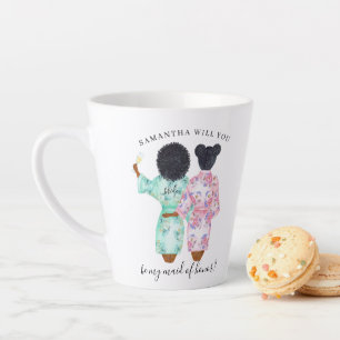 Will you be my Maid of Honor Proposal Latte Mug