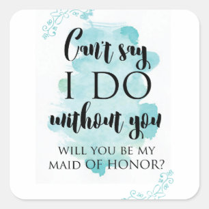 Will you be my maid of honor question card square sticker
