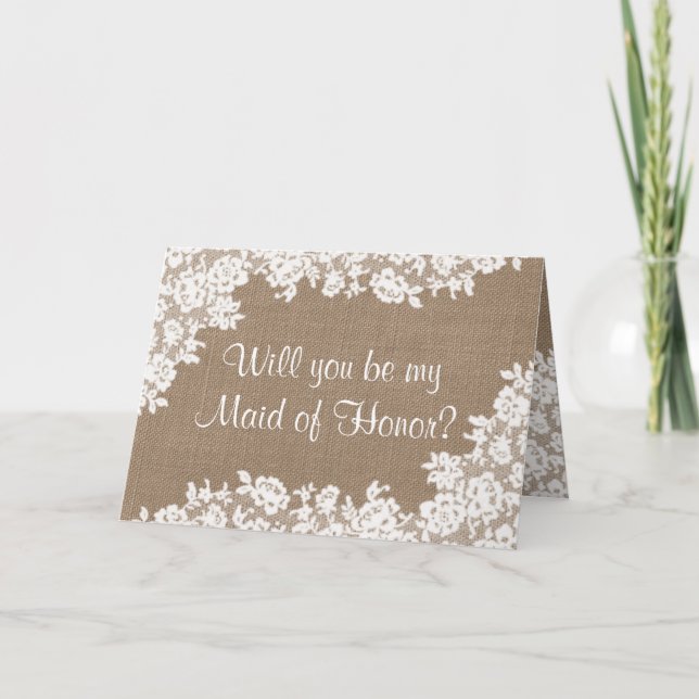 Will You Be My Maid of Honor? Rustic Burlap & Lace Invitation (Front)
