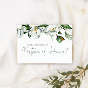 Will You Be My Matron of Honor White Magnolia